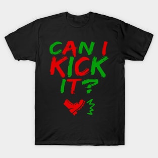 Can I Kick It - 03a - Novelty Hip Hop Vibes T T-Shirt